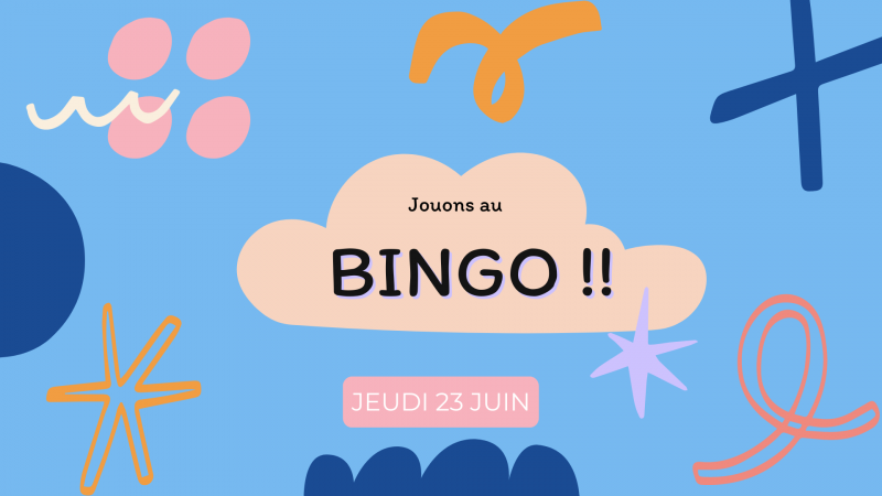 Jeudi 23 juin : Bingo!!